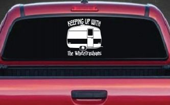 Keeping Up With The Whitetrashians Funny Car or Truck Window Decal Sticker