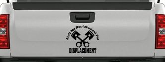 Ain't No Replacement For Displacement Racing Car or Truck Window Decal Sticker (Black)