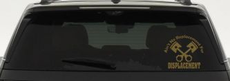 Ain't No Replacement For Displacement Racing Car or Truck Window Decal Sticker (Gold)