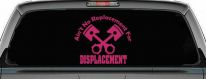 Ain't No Replacement For Displacement Racing Car or Truck Window Vinyl Decal Sticker (Hot Pink)