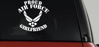 Proud Air Force Girlfriend Military Car or Truck Window Vinyl Decal Sticker