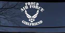 Proud Air Force Girlfriend Military Car or Truck Window Decal Sticker