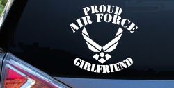 Proud Air Force Girlfriend Military Car or Truck Window Decal Sticker