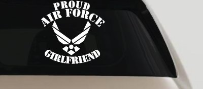Proud Air Force Girlfriend Military Car or Truck Window Vinyl Decal Sticker
