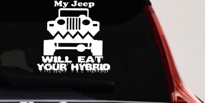 My Jeep Will Eat Your Hybrid Off Road Car or Truck Window Vinyl Decal Sticker