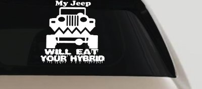My Jeep Will Eat Your Hybrid Off Road Car or Truck Window Vinyl Decal Sticker