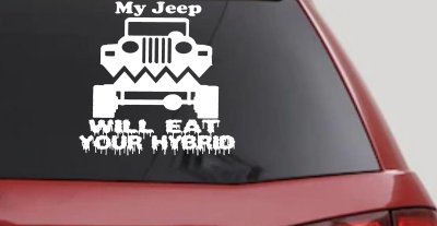 My Jeep Will Eat Your Hybrid Off Road Car or Truck Window Vinyl Decal Sticker