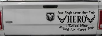 Some People Never Meet Their Hero I Raised Mine Proud Air Force Dad Military Car or Truck Window Vinyl Decal Sticker (Black)
