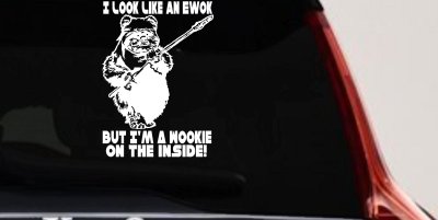 I Look Like An Ewok But I'm Wookie On The Inside Sci Fi Car or Truck Window Vinyl Decal Sticker