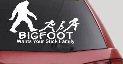 Bigfoot Wants Your Stick Family Funny Car or Truck Window Vinyl Decal Sticker