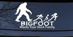 Bigfoot Wants Your Stick Family Funny Car or Truck Window Decal Sticker
