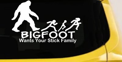 Bigfoot Wants Your Stick Family Funny Car or Truck Window Vinyl Decal Sticker