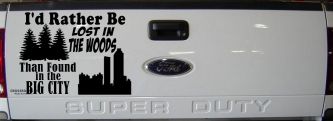 I'd Rather Be Lost In The Woods Than Found In The Big City Country Nature hiking and Hunting Car or Truck Window Vinyl Decal Sticker (Black)