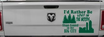 I'd Rather Be Lost In The Woods Than Found In The Big City Country Nature hiking and Hunting Car or Truck Window Decal Sticker (Dark Green)