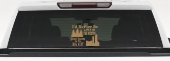 I'd Rather Be Lost In The Woods Than Found In The Big City Country Nature hiking and Hunting Car or Truck Window Decal Sticker (Light Brown)