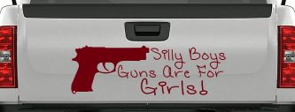 Silly Boys Guns Are For Girls Car or Truck Window Decal Sticker (Burgundy)