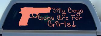 Silly Boys Guns Are For Girls Car or Truck Window Decal Sticker (Coral)