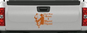 I Don't Wear Bows I Shoot Them Hunting Car or Truck Window Vinyl Decal Sticker (Nut Brown)