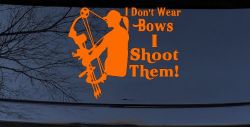 I Don't Wear Bows I Shoot Them Hunting Car or Truck Window Vinyl Decal Sticker (Orange)