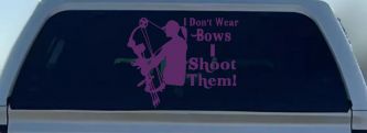 I Don't Wear Bows I Shoot Them Hunting Car or Truck Window Decal Sticker (Violet)