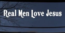 Real Men Love Jesus Christian Car or Truck Window Decal Sticker