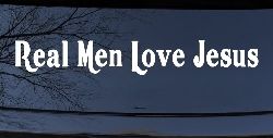 Real Men Love Jesus Christian Car or Truck Window Decal Sticker