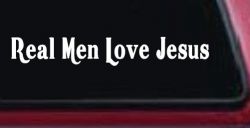 Real Men Love Jesus Christian Car or Truck Window Decal Sticker