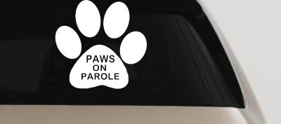 Paws On Parole Car or Truck Window Vinyl Decal Sticker