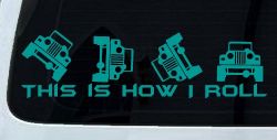 This is How I Roll Jeep Off Road Car or Truck Window Decal Sticker (Turquoise)