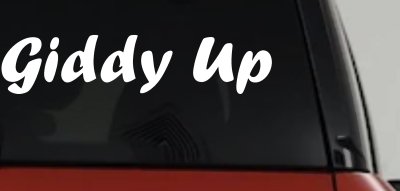 Giddy Up Car or Truck Window Vinyl Decal Sticker