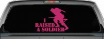 I Raised A Soldier Military Car or Truck Window Vinyl Decal Sticker (Hot Pink)