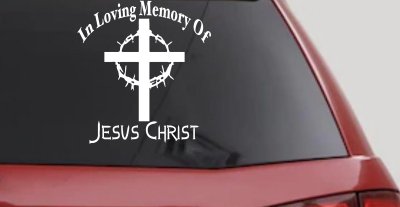 In Loving Memory Of Jesus Christ Christian Car or Truck Window Vinyl Decal Sticker