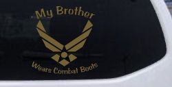 My Brother Wears Combat Boots Air Force Military Car or Truck Window Vinyl Decal Sticker (Gold)