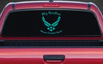 My Brother Wears Combat Boots Air Force Military Car or Truck Window Decal Sticker (Turquoise)