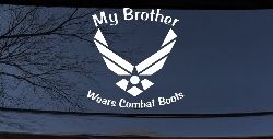 My Brother Wears Combat Boots Air Force Military Car or Truck Window Decal Sticker
