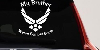 My Brother Wears Combat Boots Air Force Military Car or Truck Window Vinyl Decal Sticker