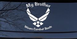 My Brother Wears Combat Boots Air Force Military Car or Truck Window Decal Sticker