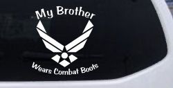 My Brother Wears Combat Boots Air Force Military Car or Truck Window Decal Sticker