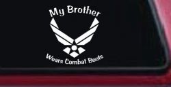 My Brother Wears Combat Boots Air Force Military Car or Truck Window Decal Sticker