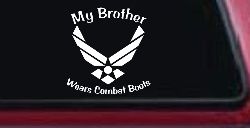 My Brother Wears Combat Boots Air Force Military Car or Truck Window Decal Sticker