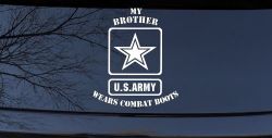 My Brother Wears Combat Boots Army Military Car or Truck Window Decal Sticker