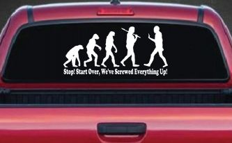 Stop Evolution We Screwed Everything Up Funny Car or Truck Window Decal Sticker