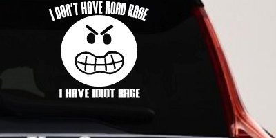 I Don't Have Road Rage I Have Idiot Rage Funny Car or Truck Window Vinyl Decal Sticker