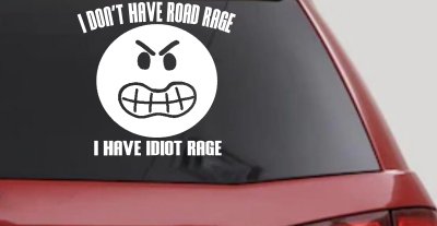 I Don't Have Road Rage I Have Idiot Rage Funny Car or Truck Window Vinyl Decal Sticker