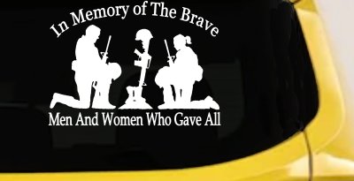 In Memory Of The Brave Men And Women Who Gave All Military Car or Truck Window Vinyl Decal Sticker