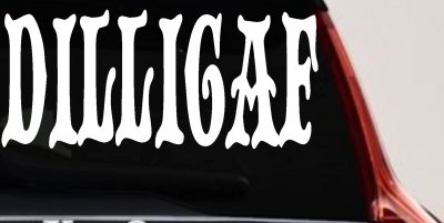 Dilligaf Do I look Like A Give A FxxK Funny Car or Truck Window Vinyl Decal Sticker
