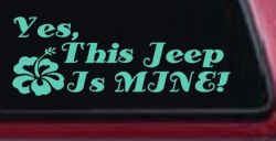 Yes This Jeep Is Mine Off Road Car or Truck Window Vinyl Decal Sticker (Mint)