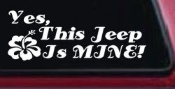 Yes This Jeep Is Mine Off Road Car or Truck Window Decal Sticker