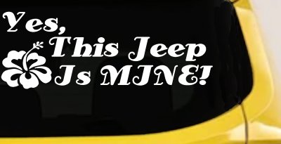 Yes This Jeep Is Mine Off Road Car or Truck Window Vinyl Decal Sticker