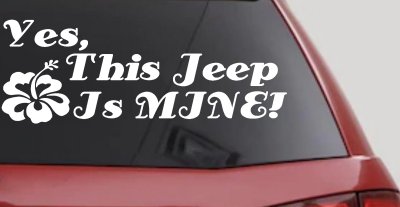 Yes This Jeep Is Mine Off Road Car or Truck Window Vinyl Decal Sticker